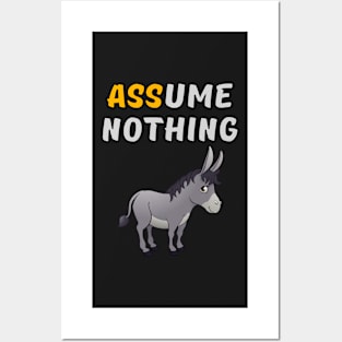 Assume Nothing - Donkey Posters and Art